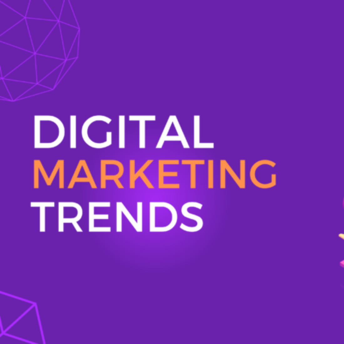 Top 10 Digital Marketing Trends to Watch in 2024